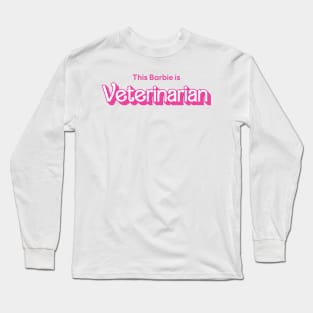 This Barbie Is Veterinarian Long Sleeve T-Shirt